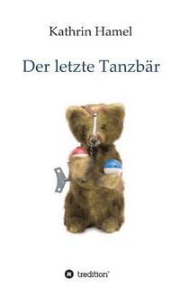 bokomslag Der letzte Tanzbär