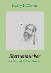 bokomslag Sternenkucker: Erde, Sterne und All + Tausend Fragen !