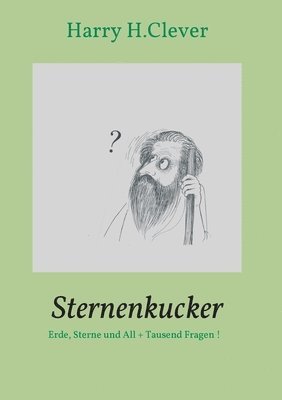 Sternenkucker: Erde, Sterne und All + Tausend Fragen ! 1