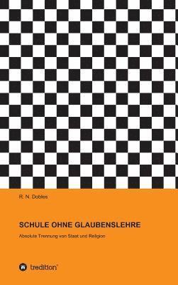 R. N. Dobles - Schule Ohne Glaubenslehre, Inbunden