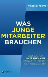 bokomslag Was junge Mitarbeiter brauchen