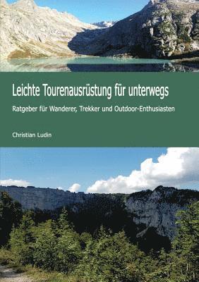 bokomslag Leichte Tourenausrüstung für unterwegs: Ratgeber für Wanderer, Trekker und Outdoor-Enthusiasten