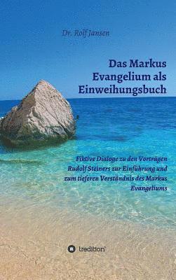 Rolf Jansen - Das Markus Evangelium als Einweihungsbuch, Inbunden
