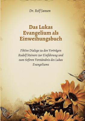 Rolf Jansen - Das Lukas Evangelium als Einweihungsbuch, Häftad