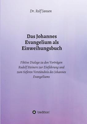 bokomslag Das Johannes Evangelium als Einweihungsbuch