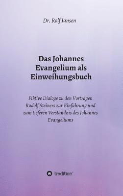 bokomslag Das Johannes Evangelium als Einweihungsbuch