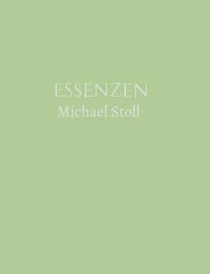 bokomslag ESSENZEN Grün (3. Jahresband): Dichtungen von Michael Stoll