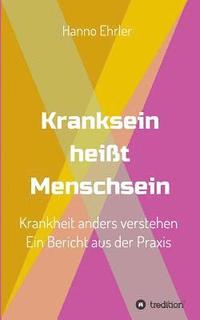 bokomslag Kranksein heißt Menschsein