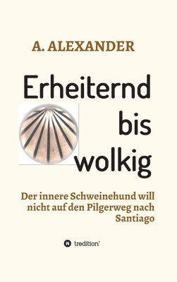 A. Alexander - Erheiternd bis wolkig, Inbunden