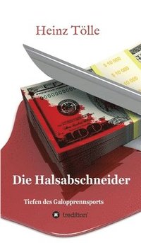 bokomslag Die Halsabschneider - Tiefen des Galopprennsports