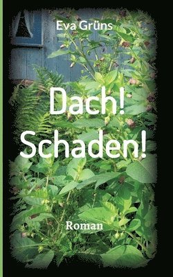 Dach! Schaden!: Roman 1