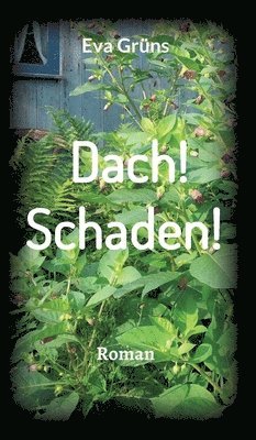 Dach! Schaden!: Roman 1