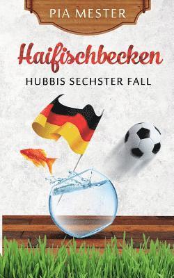 bokomslag Haifischbecken: Hubbis sechster Fall