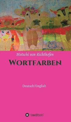 Motschi Von Richthofen, Motschi Von Richthofen - Farbenworte, Inbunden