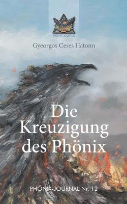 bokomslag Die Kreuzigung des Phönix