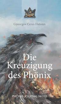 bokomslag Die Kreuzigung des Phönix