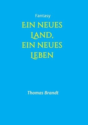 Thomas Brandt - Ein neues Land, ein neues Leben, Häftad