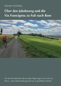 bokomslag Über den Jakobsweg und die Via Francigena zu Fuß nach Rom