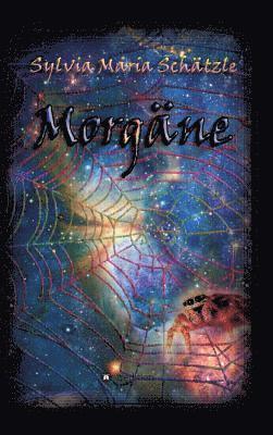 Sylvia Maria Schätzle - Morgäne, Inbunden
