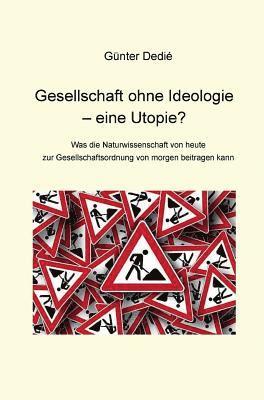 bokomslag Gesellschaft ohne Ideologie - eine Utopie?