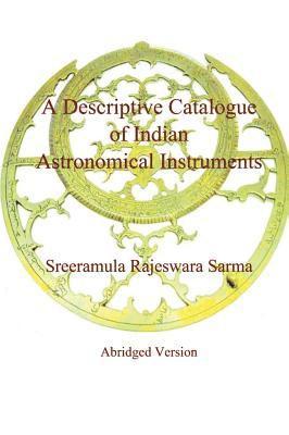 bokomslag A Descriptive Catalogue of Indian Astronomical Instruments