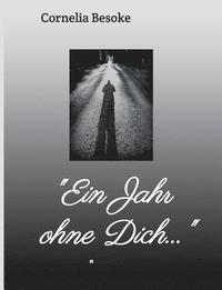 bokomslag "Ein Jahr ohne Dich..."