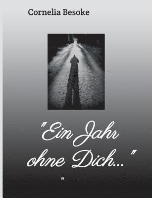 bokomslag "Ein Jahr ohne Dich..."