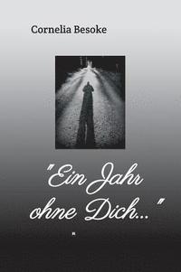 bokomslag "Ein Jahr ohne Dich..."
