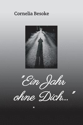 bokomslag "Ein Jahr ohne Dich..."