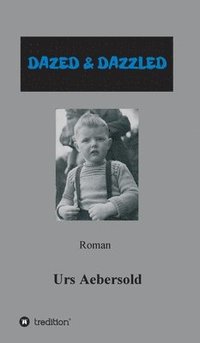 bokomslag Dazed & Dazzled: Roman