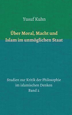 Über Moral, Macht und Islam im unmöglichen Staat 1