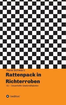 Hans Schwarz - Rattenpack in Richterroben, Inbunden