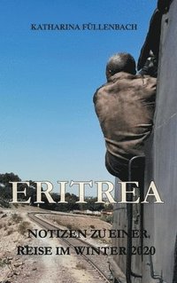 bokomslag Eritrea: Notizen zu einer Reise im Winter 2020