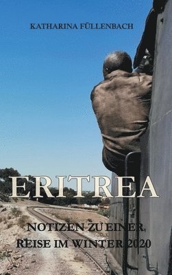 Eritrea: Notizen zu einer Reise im Winter 2020 1