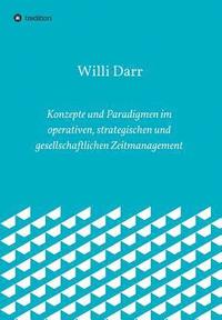 bokomslag Konzepte und Paradigmen im operativen, strategischen und gesellschaftlichen Zeitmanagement