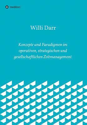 bokomslag Konzepte und Paradigmen im operativen, strategischen und gesellschaftlichen Zeitmanagement