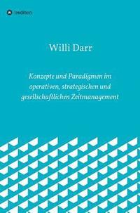 bokomslag Konzepte und Paradigmen im operativen, strategischen und gesellschaftlichen Zeitmanagement