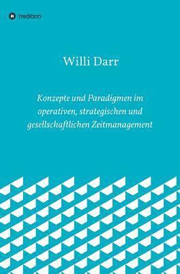 bokomslag Konzepte und Paradigmen im operativen, strategischen und gesellschaftlichen Zeitmanagement