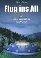 bokomslag Flug Ins All - Ein Intergalaktisches Abenteuer