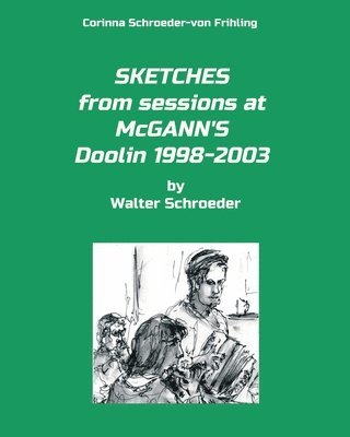 SKETCHES from sessions at McGANN'S Doolin 1998-2003 1