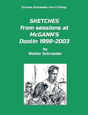 SKETCHES from sessions at McGANN'S Doolin 1998-2003 1