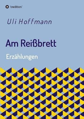 bokomslag Am Reißbrett: Erzählungen