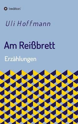 bokomslag Am Reißbrett: Erzählungen