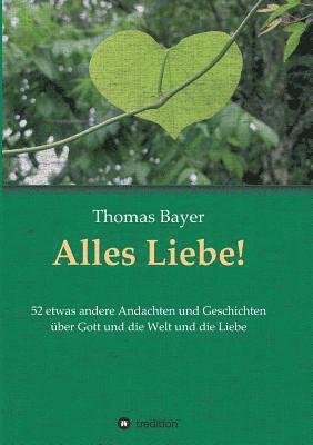 Thomas Bayer - Alles Liebe!, Häftad