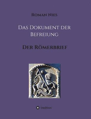 bokomslag Das Dokument der Befreiung: Der Römerbrief