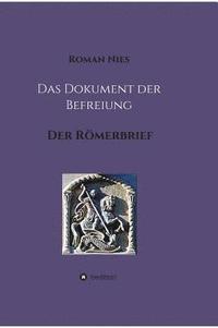 bokomslag Das Dokument der Befreiung: Der Römerbrief