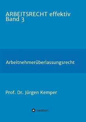 Prof Dr Jurgen Kemper, Jürgen Kemper - Arbeitsrecht Effektiv Band 3, Häftad