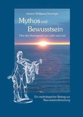 Johann Wolfgang Denzinger - Mythos und Bewusstsein, Häftad