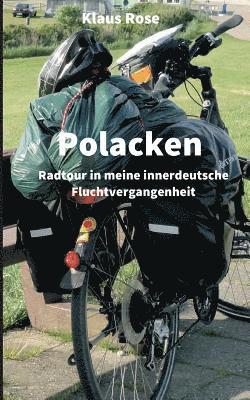 Klaus Rose - Polacken: Radtour in meine innerdeutsche Fluchtvergangenheit, Häftad