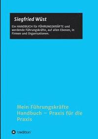 bokomslag Mein Führungskräfte Handbuch - Praxis für die Praxis